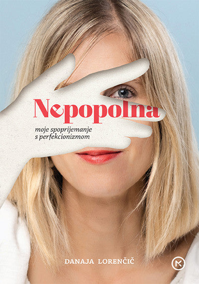Nepopolna: moje spoprijemanje s perfekcionizmom