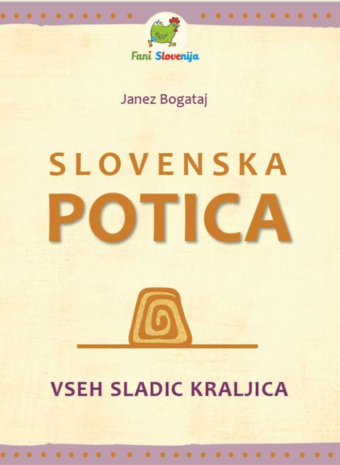 Slovenian potica – queen of all desserts - Janez Bogataj