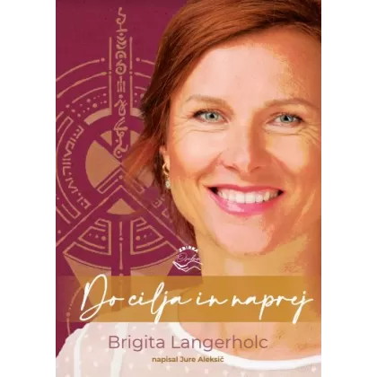 Do cilja in naprej - Brigita Langerholc