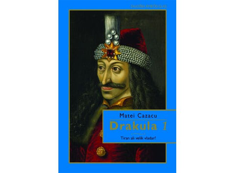 Dracula Volume 1 - Tyrant or Great Ruler?