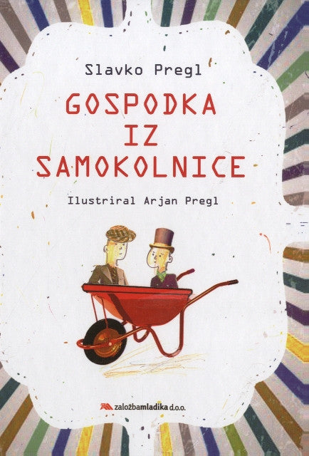 Gospodka iz samokolnice* - Pregl Slavko