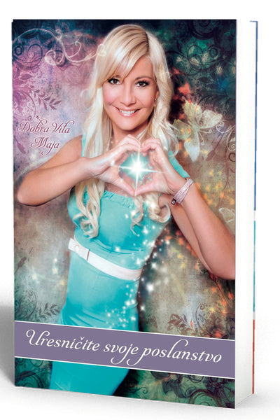 Uresničite svoje poslanstvo - Maja Debelak