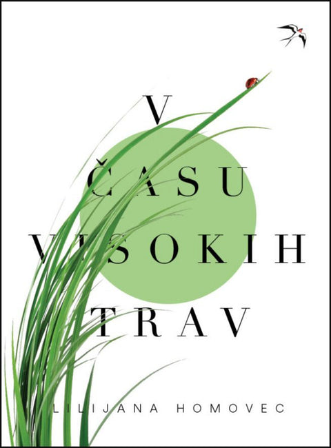 In the Time of Tall Grass - Lilijana Homovec