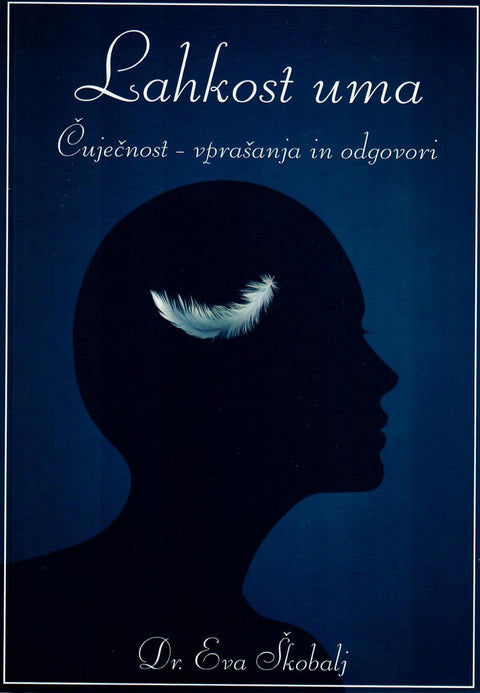 Lahkost uma: Čuječnost – vprašanja in odgovori - Dr. Eva Škobalj