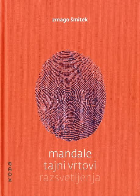 Mandale: Tajni vrtovi razsvetljenja - Zmago Šmitek