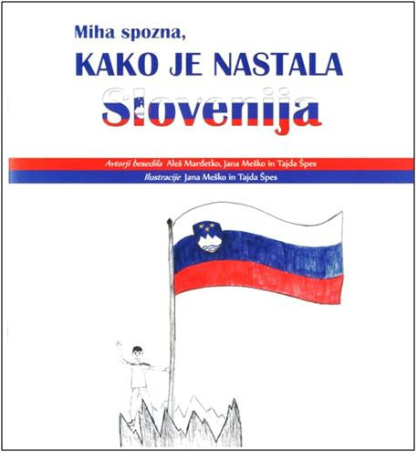 Miha spozna, kako je nastala Slovenija - Aleš Marđetko, Jana Meško in Tajda Špes