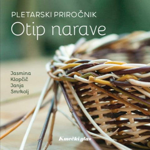 Otip narave: Pletarski priročnik - Jasmina Klopčič in Janja Smrkolj