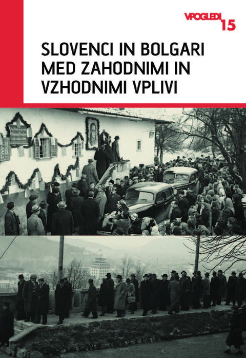 Slovenci in Bolgari med zahodnimi in vzhodnimi vplivi - Žarko Lazarević in Aleš Gabrič
