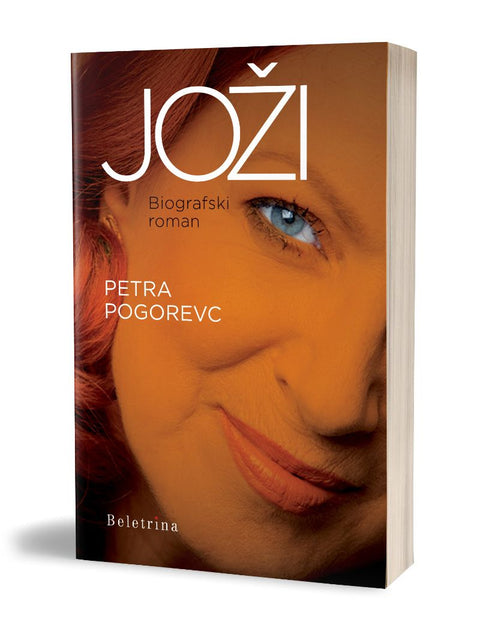 Joži - Biografski roman o življenju Jožice Avbelj - Petra Pogorevc